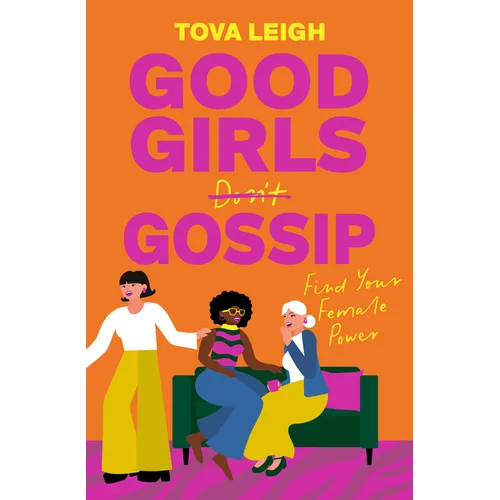 Good Girls Gossip: Find Your Female Power