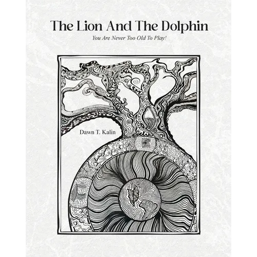 The Lion And The Dolphin: You Are Never Too Old To Play! - Paperback