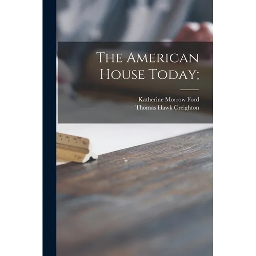 The American House Today; - Paperback