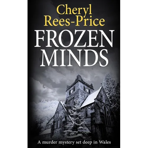 Frozen Minds: A murder mystery set deep in Wales - Paperback