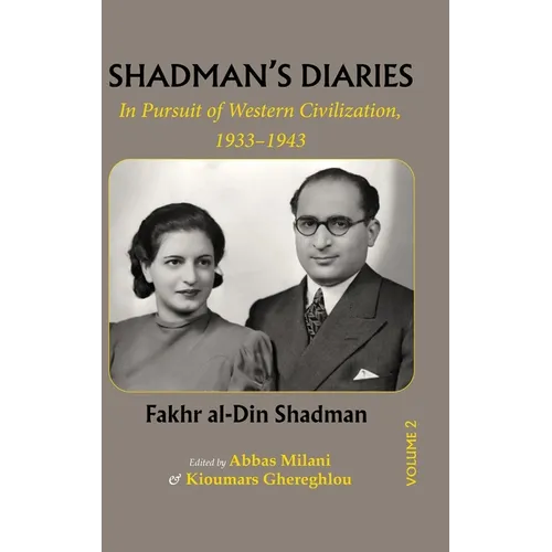 Shadman Diaries: In Pursuit of Western Civilization, 1933-1943 (Volume 2, Diaries in Persian)): In Pursuit of Western Civilization, 1933-1943 (Volume - Hardcover