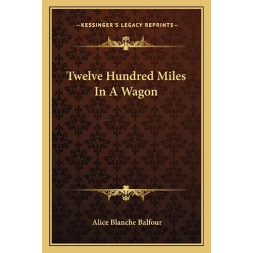 Twelve Hundred Miles In A Wagon - Paperback