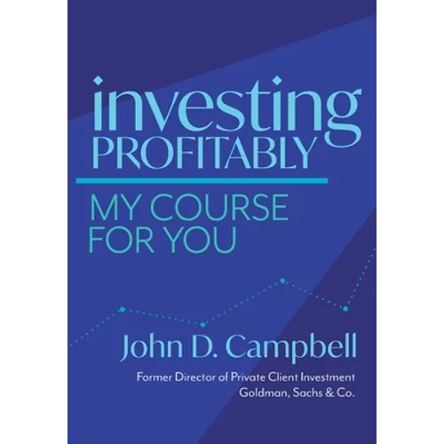 Investing Profitably: My Course For You - Hardcover