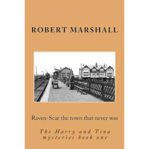 Raven-Scar the Town That Never Was - Paperback