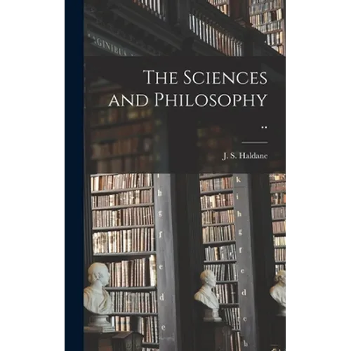The Sciences and Philosophy .. - Hardcover