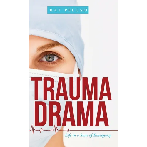 Trauma Drama: Life in a State of Emergency - Hardcover