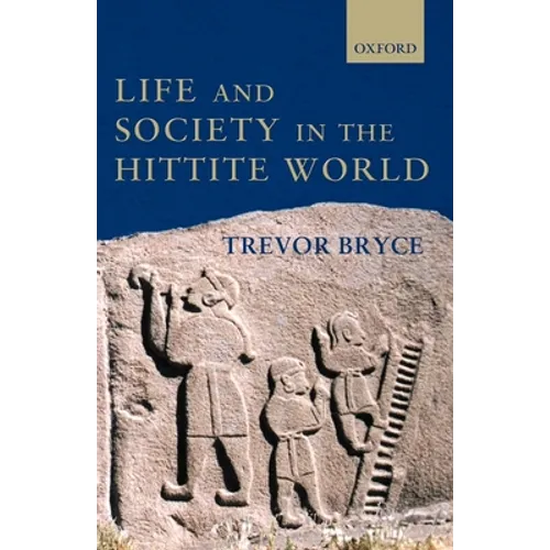Life and Society in the Hittite World - Paperback