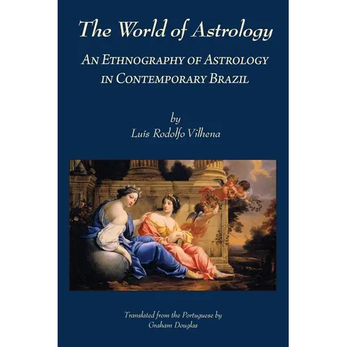 The World of Astrology: An Ethnography of Astrology in Contemporary Brazil