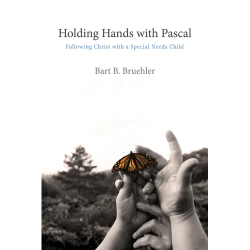 Holding Hands with Pascal: Following Christ with a Special Needs Child - Hardcover