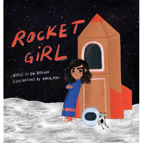 Rocket Girl: A Space Book about Shooting for the Stars & Landing on the Moon! - Hardcover