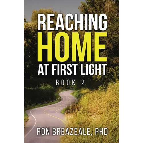 Reaching Home at First Light: Book II - Paperback