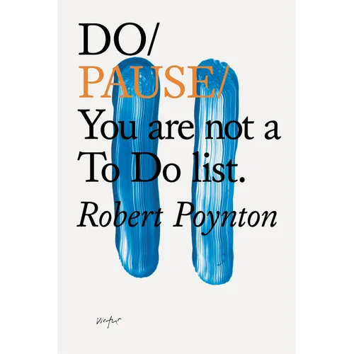 Do Pause: You Are Not A to Do List. - Paperback