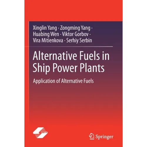 Alternative Fuels in Ship Power Plants: Application of Alternative Fuels - Paperback