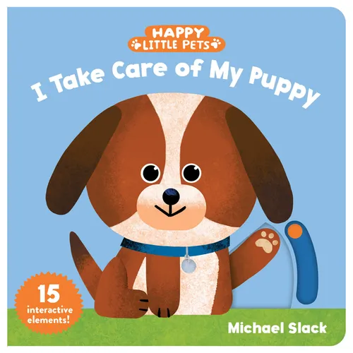 Happy Little Pets: I Take Care of My Puppy - Board Book