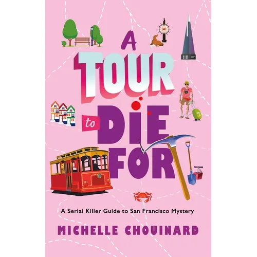 A Tour to Die for: A Serial Killer Guide to San Francisco Mystery - Hardcover