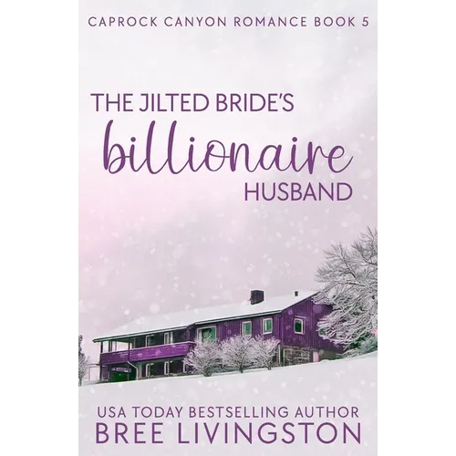The Jilted Bride's Billionaire Husband: A Caprock Canyon Romance Book Five - Paperback