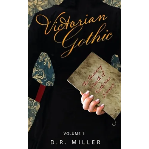 Victorian Gothic: Volume 1: The Uncanny Death of Katherine Kramer - Paperback