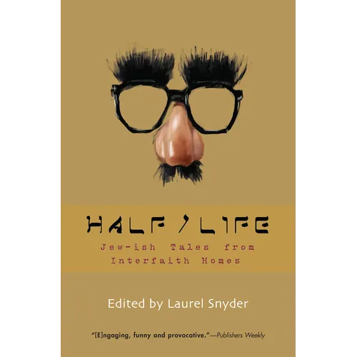 Half/Life: Jew-Ish Tales from Interfaith Homes - Paperback