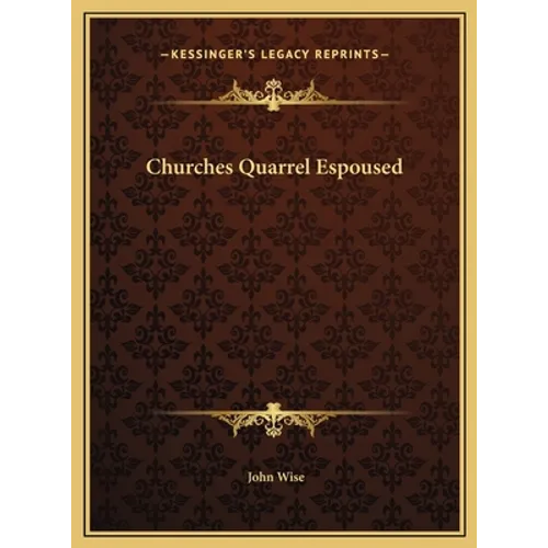 Churches Quarrel Espoused - Hardcover