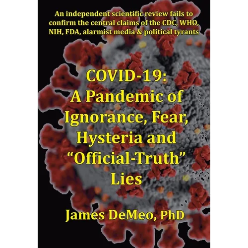 Covid-19: A Pandemic of Ignorance, Fear, Hysteria and 