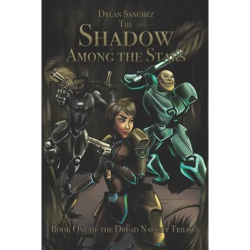 The Shadow Among The Stars: Book One of the Dread Naught Trilogy - Paperback