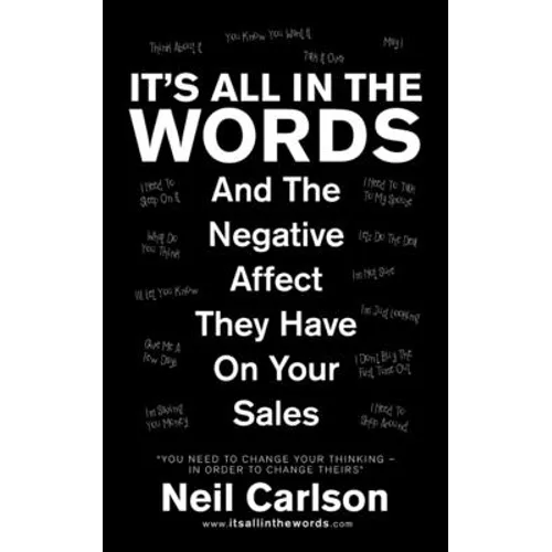 It's All in the Words: And the Negative Affect They Have on Your Sales