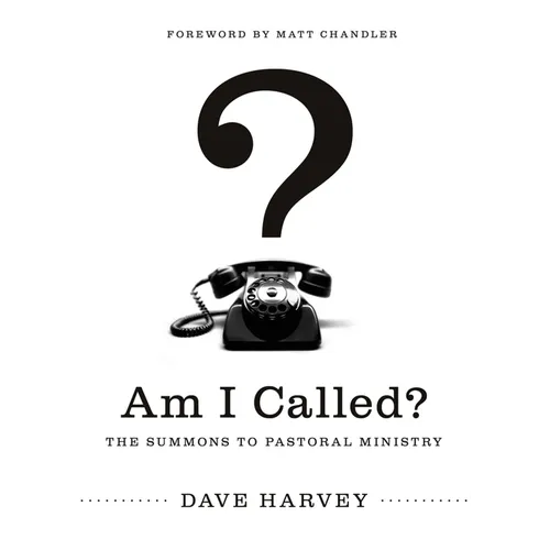 Am I Called?: The Summons to Pastoral Ministry - Paperback