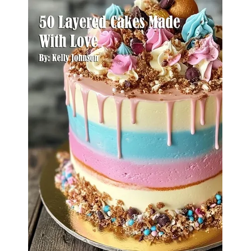 50 Layered Cakes Made With Love - Paperback