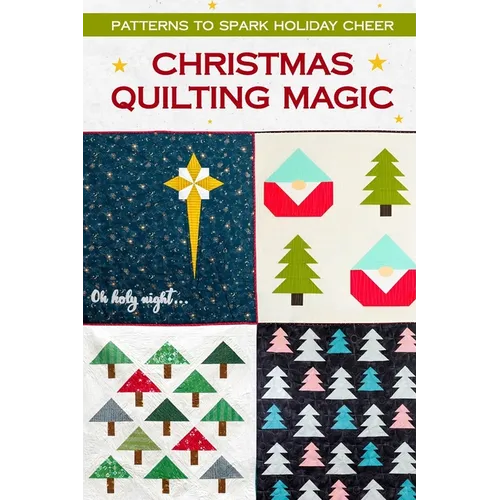 Christmas Quilting Magic: Patterns to Spark Holiday Cheer - Paperback