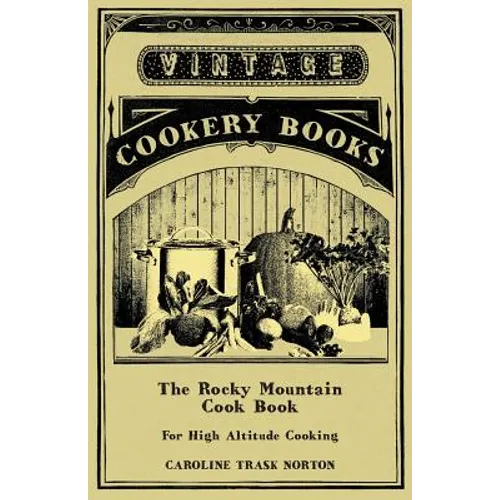 The Rocky Mountain Cook Book for High Altitude Cooking - Paperback