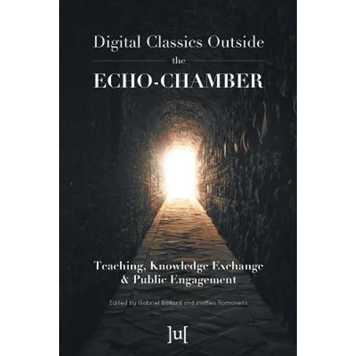 Digital Classics Outside the Echo-Chamber: Teaching, Knowledge Exchange & Public Engagement - Paperback