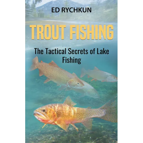 Trout Fishing: The Tactical Secrets of Lake Fishing (3rd Printing) - Paperback