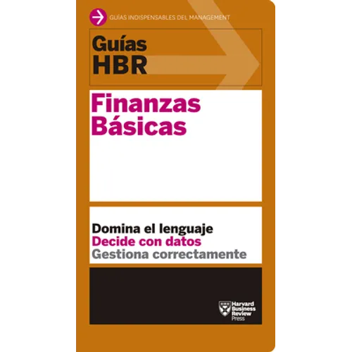 Guías Hbr: Finanzas Básicas (HBR Guide to Finance Basics for Managers Spanish Edition) - Paperback