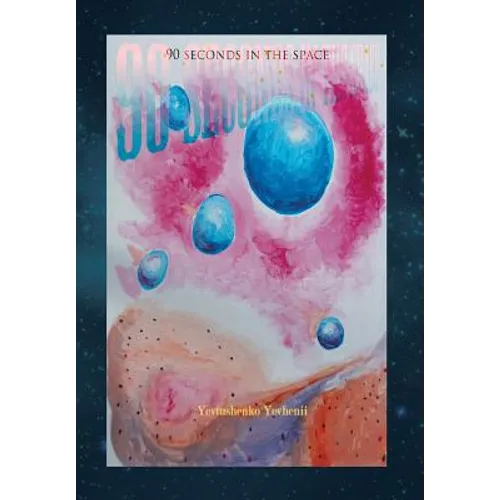 90 Seconds in the Space - Hardcover