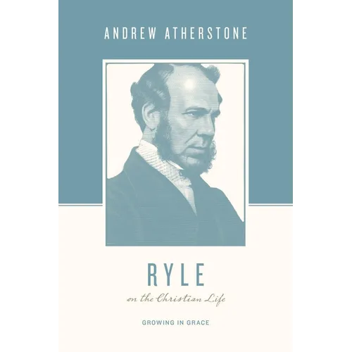 Ryle on the Christian Life: Growing in Grace - Paperback