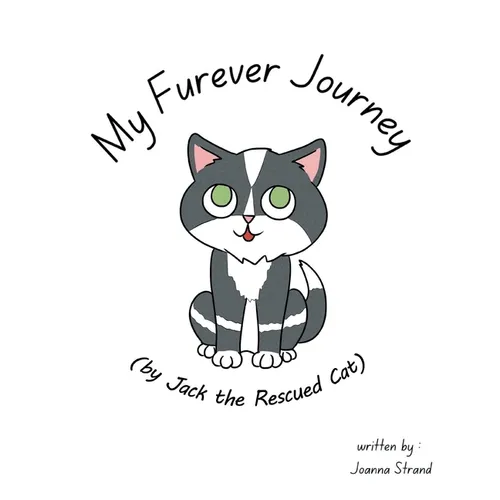 My Furever Journey (by Jack the Rescued Cat) - Paperback