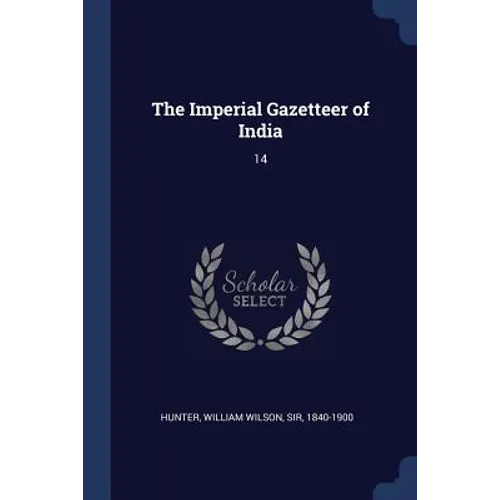 The Imperial Gazetteer of India: 14 - Paperback