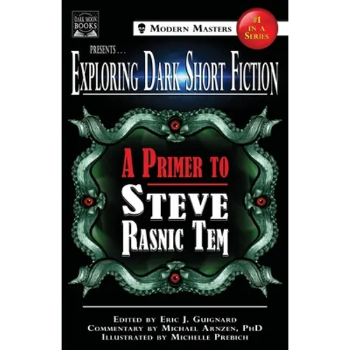 Exploring Dark Short Fiction #1: A Primer to Steve Rasnic Tem - Paperback