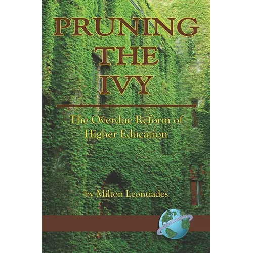 Pruning the Ivy: The Overdue Reformation of Higher Education - Paperback