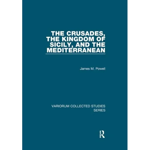 The Crusades, The Kingdom of Sicily, and the Mediterranean - Paperback
