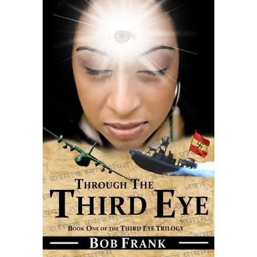 Through the Third Eye: Book 1 of Third Eye Trilogy - Paperback