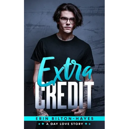 Extra Credit: A gay love story - Paperback