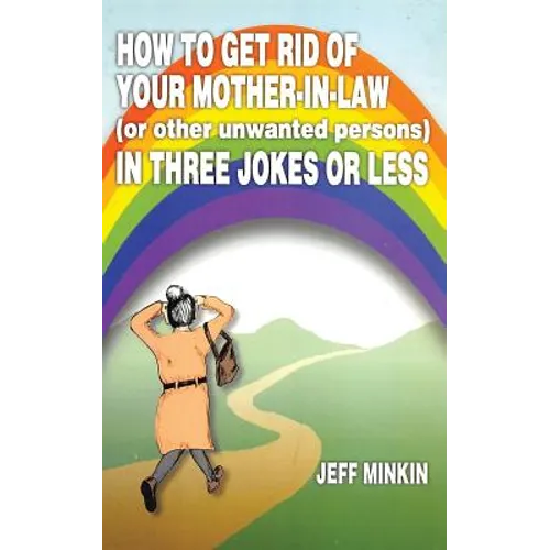 How to Get Rid of Your Mother-in-Law in Three Jokes or Less - Paperback