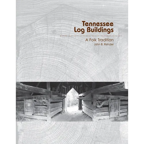 Tennessee Log Buildings: A Folk Tradition - Paperback