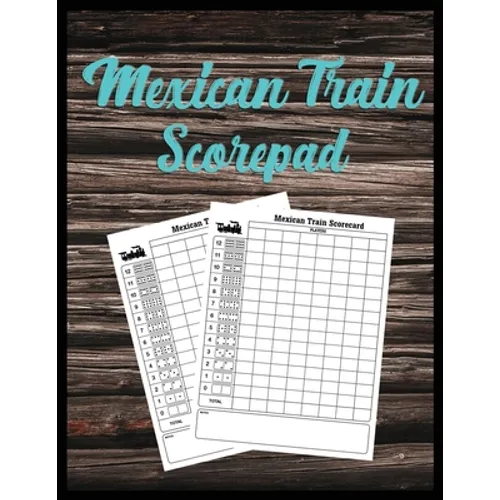 Mexican Train Scorepad: Scorecard Book Score cards for Dominoes Tally Cards, Chicken Foot 8.5