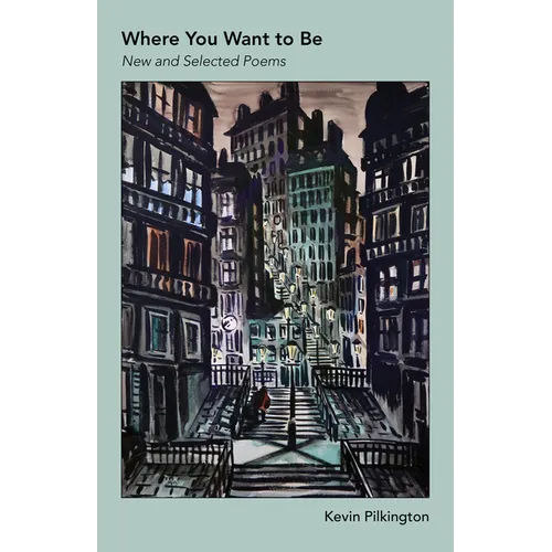 Where You Want To Be: New and Selected Poems - Paperback