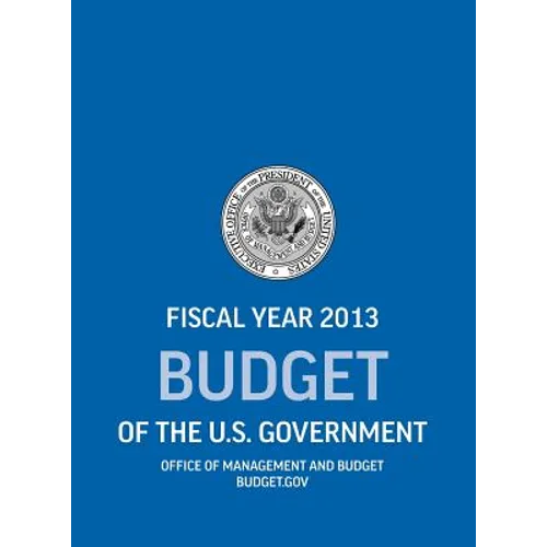 Budget of the U.S. Government Fiscal Year 2013 (Budget of the United States Government) - Hardcover
