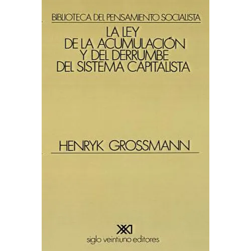 La Ley de la Acumulacion Y del Derrumbe del Sistema Capitalista - Paperback