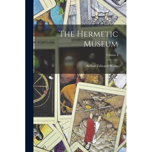 The Hermetic Museum; Volume I - Paperback