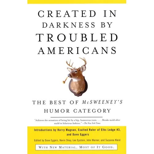 Created in Darkness by Troubled Americans: The Best of McSweeney's Humor Category - Paperback